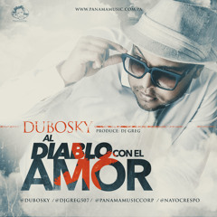 Dubosky - Al Diablo Con El Amor