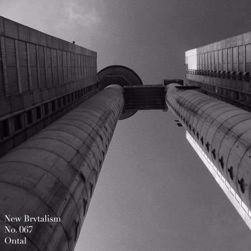 New Brvtalism No. 067 - Ontal