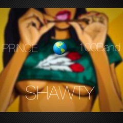 Aup X 100Band - Shawty