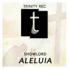 ShowLord - Aleluia (Original Mix) [PREVIEW] [Trinity REC] ** OUT NOW **