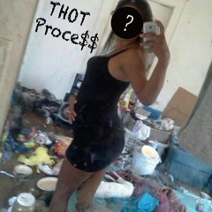Thot Proce$$