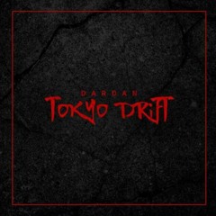 Dardan - Tokyo Drift