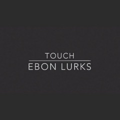 ''touch''