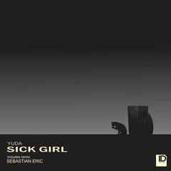 Yuda - Sick Girl (Original Mix)