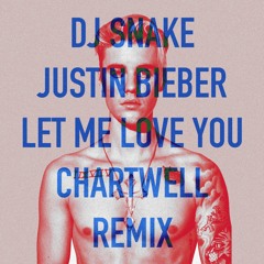 Let Me Love You (Chartwell Remix) [FREE DOWNLOAD]