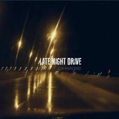 Late Nigth Drive - Camaraderie
