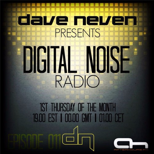 Dave Neven - Digital Noise Radio 011