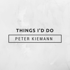 Things I'd Do [FREE DOWNLOAD]