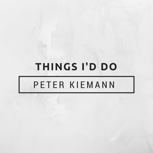 Things I'd Do [FREE DOWNLOAD]