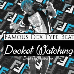 Famous Dex x Dice SoHo Type Beat - "Pocket Watching" (Prod.BubbaUno)
