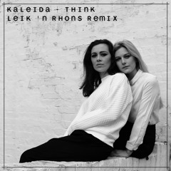 Kaleida - Think (Leik 'n Rhons Remix)