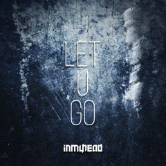 Inmyhead - Let U Go (ATB Cover)