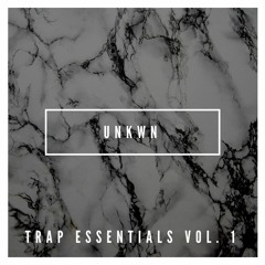UNKWN Trap Essentials Vol. 1 [Free 'UNKWN' Sample Pack ]