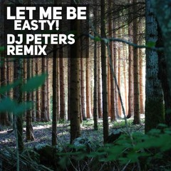 Let Me Be (DJ Peters Remix) FREE DL!