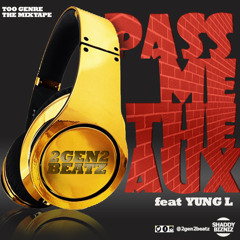Yung L Pass Me The Aux- Trap Version (Prod. By 2gen2beatz)