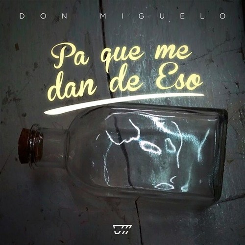 Don Miguelo - Pa Que Me Dan De Eso ( Kevin Smith Remix )