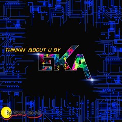 Thinkin About U By  EKA (radio Edit)