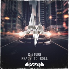 D-Sturb - Ready To Roll #EOL028