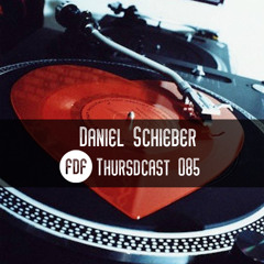 FDF - Thursdcast #085 (Daniel Schieber)