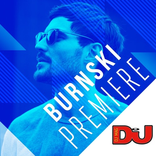 PREMIERE: Burnski ‘DNA’