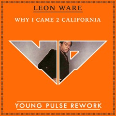 Leon Ware - Why I Came To California (A Young Pulse Rework)