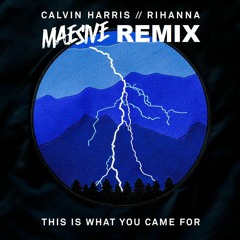 This Is What You Came For (Maesive Remix)