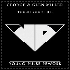 George & Glenn Miller - Touch your life (A Young Pulse Rework)