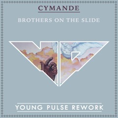 Cymande - Brothers On The Slide (A Young Pulse Rework)