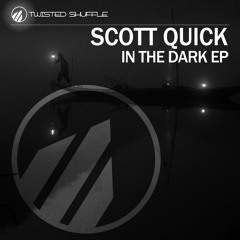 Scott Quick - In The Dark [AVAILABLE SEPTEMBER 12]