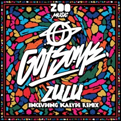GotSome - Zulu (Kalyde Remix Edit)