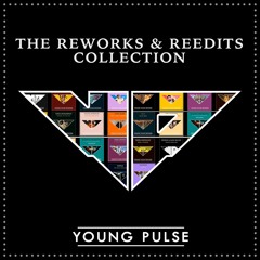 YOUNG PULSE : THE REWORKS & RE-EDITS COLLECTION