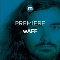 Premiere: wAFF 'Flipback'
