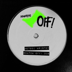 SNATCHOFF036 02. Beginning To Teach (Original Mix) - Metodi Hristov (SNIP)