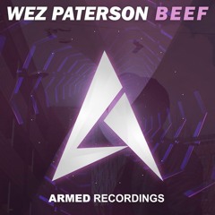 Wez Paterson - Beef (Preview)(OUT NOW)(FREE DOWNLOAD)(Armed Recordings)
