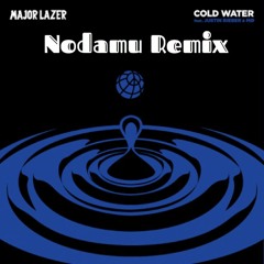 Major Lazer - Cold Water (feat. Justin Bieber & MØ)  (Nodamu Remix)
