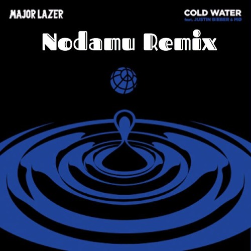 Major Lazer - Cold Water (feat. Justin Bieber & MØ)  (Nodamu Remix)