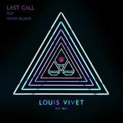Louis Vivet - Last Call ft. Mister Blonde
