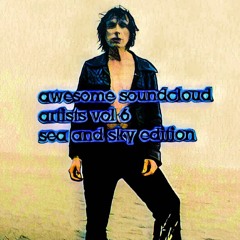 Awesome sound-cloud artists vol 6 [sea and sky edition]