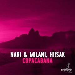 Nari & Milani, Hiisak - Copacabana