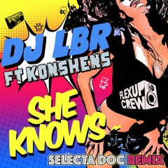 DJ LBR - She Knows Ft. Konshens (Selecta Doc Remix)