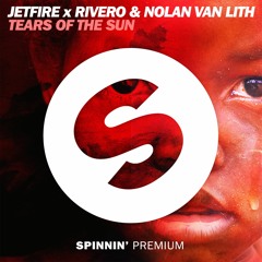 JETFIRE , Rivero & Nolan - Tears Of The Sun (FREE DOWNLOAD)