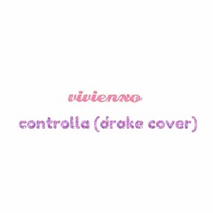 controlla (drake cover)