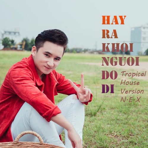 Hay ra khoi nguoi do di - Phan Manh Quynh (Tropical Version 2)
