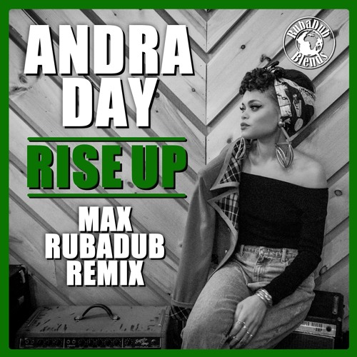 Rise Up (Max RubaDub Remix) - Andra Day - *FREEDOWNLOAD*