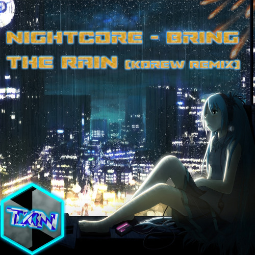 Nightcore - Bring the Rain -(KDrew Remix)