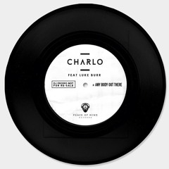 Charlo - Anybody Out There (ft. Luke Burr)