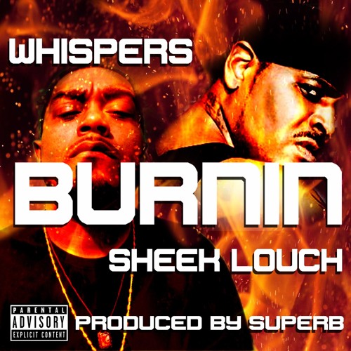 Burnin - Whispers Feat. Sheek Louch