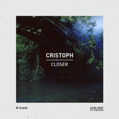 Cristoph - Closer (feat. Jinadu) (Hot Since 82 Remix)