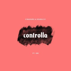 D'Maduro & Double R Ft. Ori - Controlla