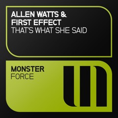 Allen Watts & First Effect - That's What She Said [OUT NOW]